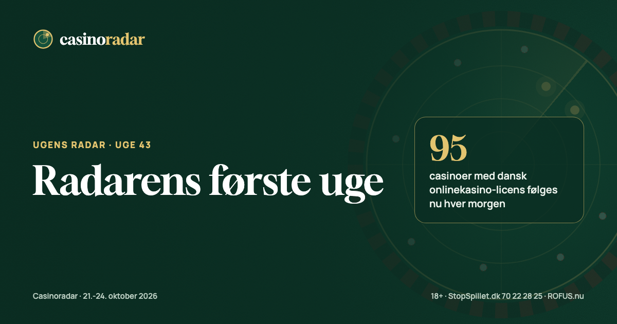 Ugens radar uge 43 på grøn filt: 95 casinoer med dansk onlinekasino-licens følges hver morgen.
